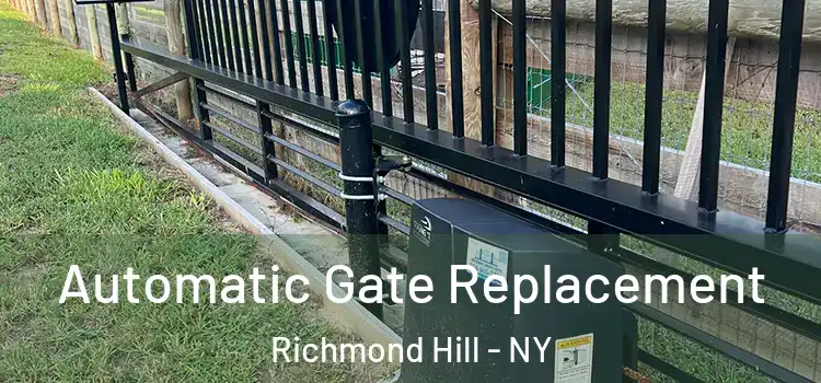 Automatic Gate Replacement Richmond Hill - NY