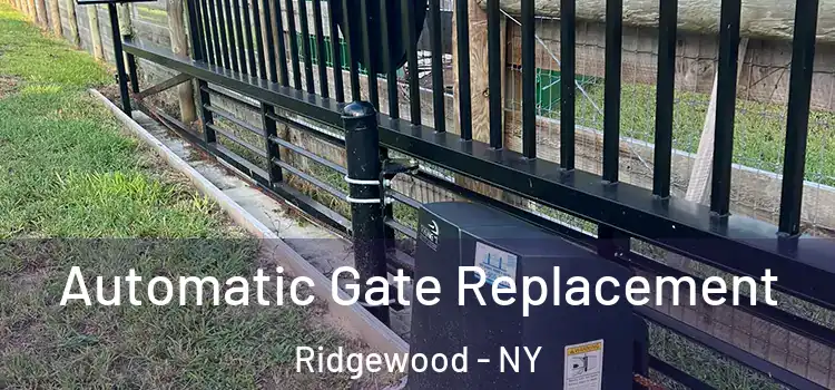 Automatic Gate Replacement Ridgewood - NY