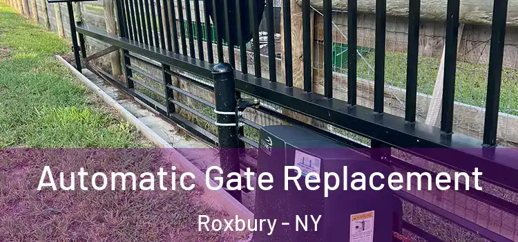 Automatic Gate Replacement Roxbury - NY