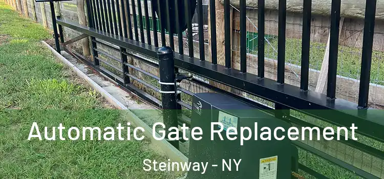 Automatic Gate Replacement Steinway - NY