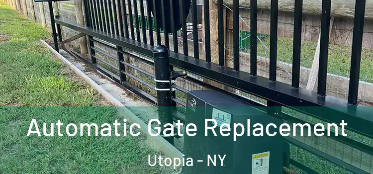 Automatic Gate Replacement Utopia - NY