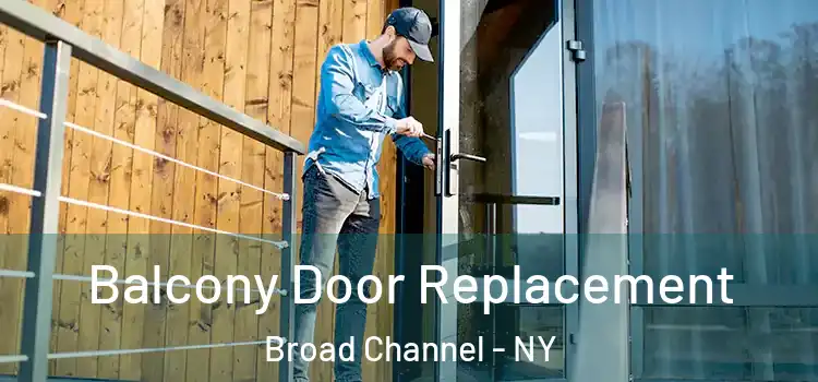  Balcony Door Replacement Broad Channel - NY