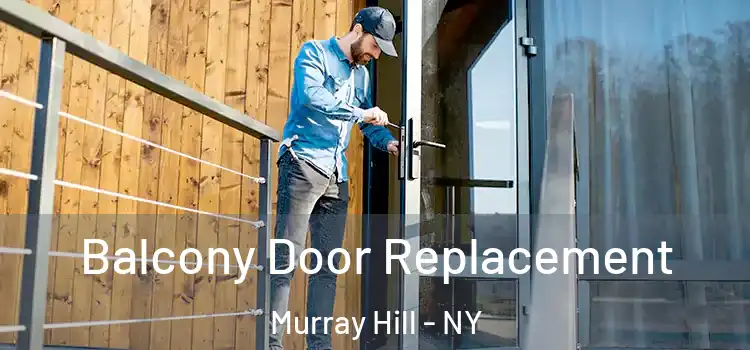  Balcony Door Replacement Murray Hill - NY