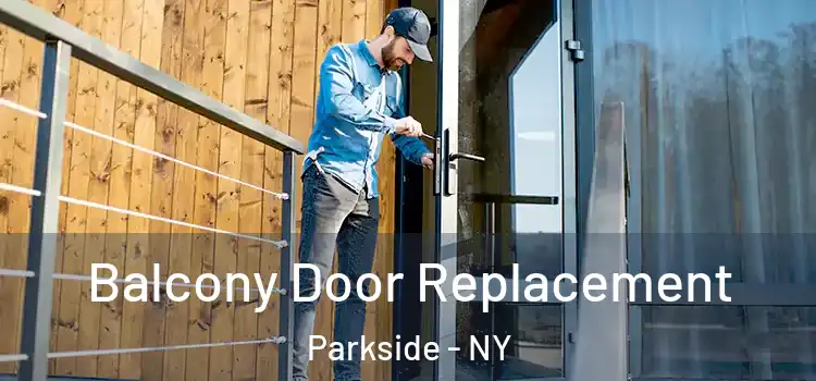  Balcony Door Replacement Parkside - NY