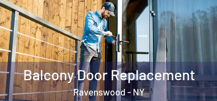 Balcony Door Replacement Ravenswood - NY