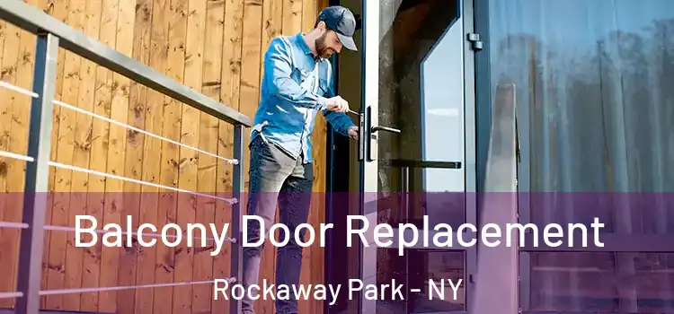  Balcony Door Replacement Rockaway Park - NY