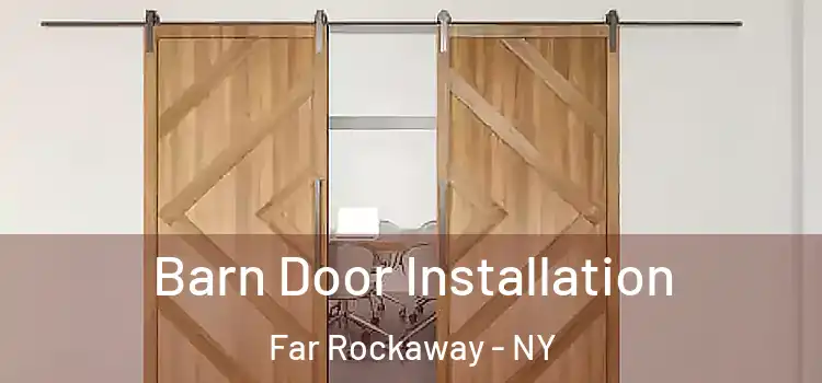 Barn Door Installation Far Rockaway - NY