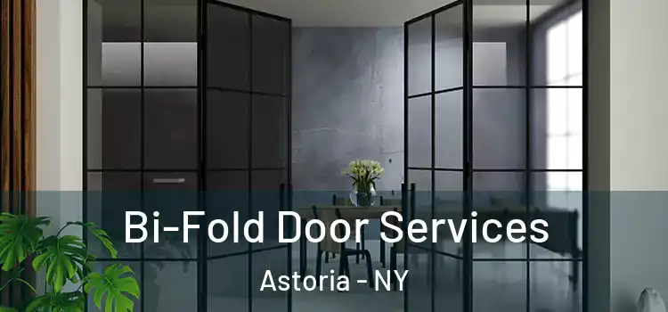 Bi-Fold Door Services Astoria - NY
