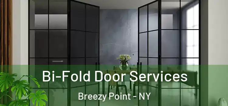 Bi-Fold Door Services Breezy Point - NY