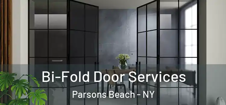 Bi-Fold Door Services Parsons Beach - NY