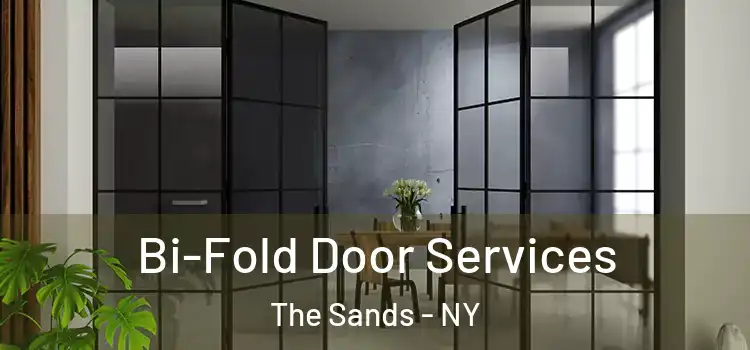 Bi-Fold Door Services The Sands - NY