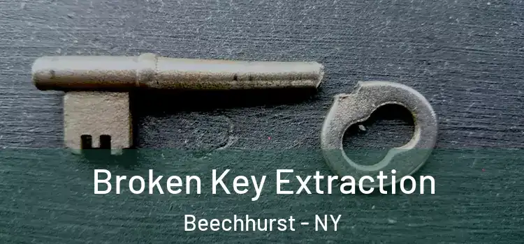 Broken Key Extraction Beechhurst - NY