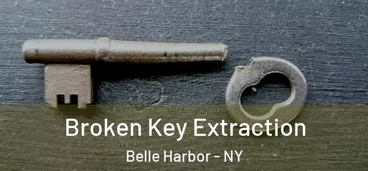 Broken Key Extraction Belle Harbor - NY