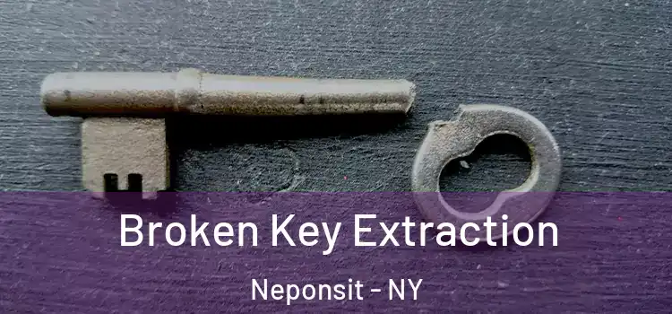 Broken Key Extraction Neponsit - NY