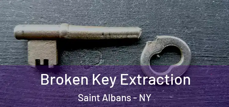 Broken Key Extraction Saint Albans - NY
