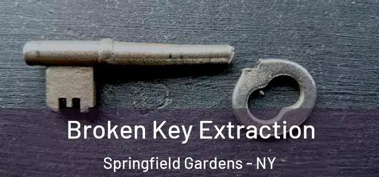Broken Key Extraction Springfield Gardens - NY