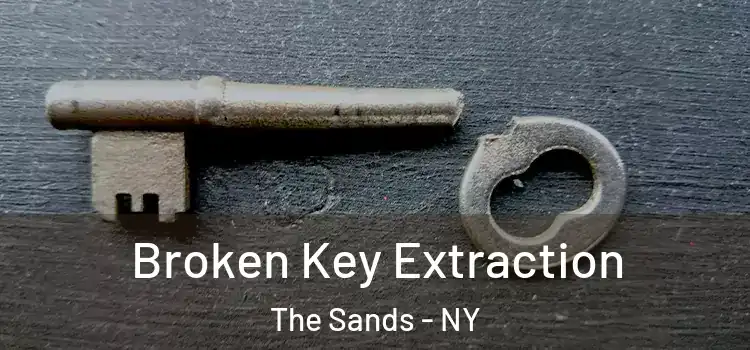 Broken Key Extraction The Sands - NY