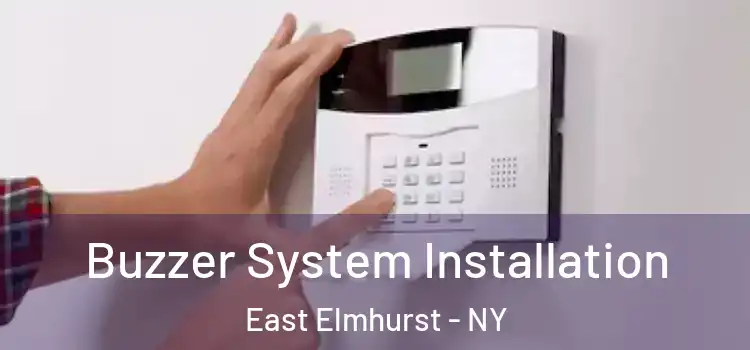 Buzzer System Installation East Elmhurst - NY