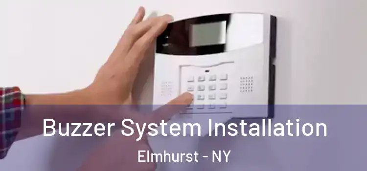 Buzzer System Installation Elmhurst - NY