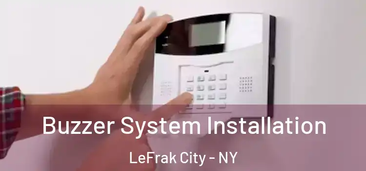 Buzzer System Installation LeFrak City - NY