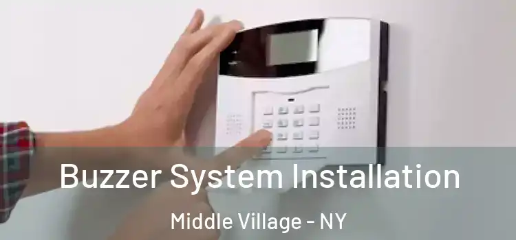 Buzzer System Installation Middle Village - NY
