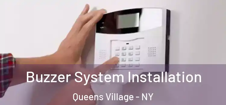 Buzzer System Installation Queens Village - NY