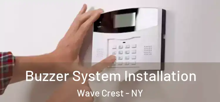  Buzzer System Installation Wave Crest - NY
