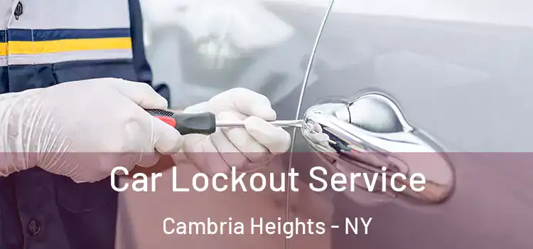 Car Lockout Service Cambria Heights - NY