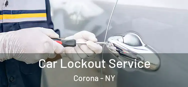 Car Lockout Service Corona - NY