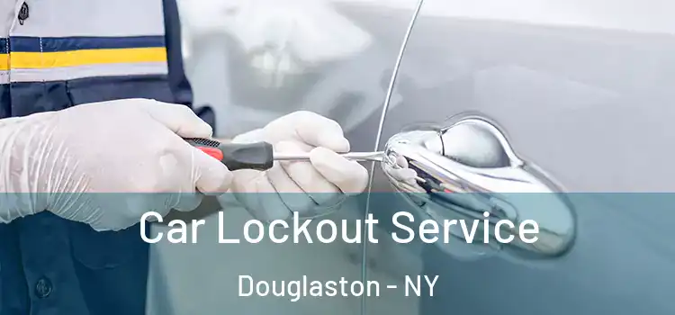 Car Lockout Service Douglaston - NY