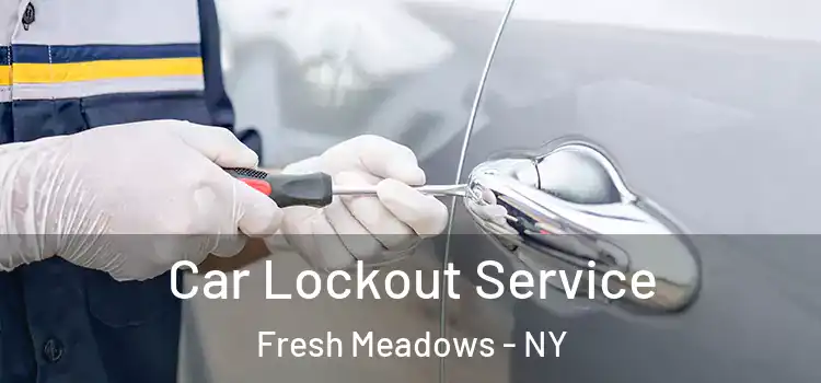 Car Lockout Service Fresh Meadows - NY