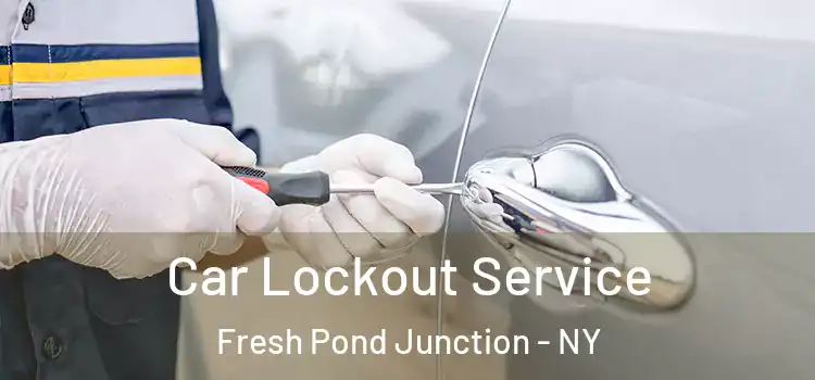 Car Lockout Service Fresh Pond Junction - NY