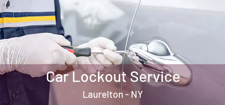 Car Lockout Service Laurelton - NY