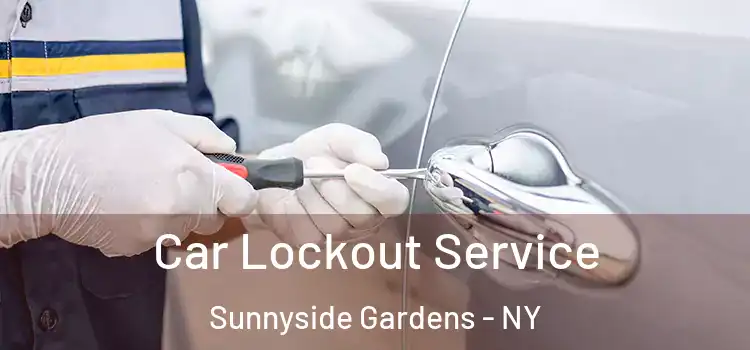 Car Lockout Service Sunnyside Gardens - NY