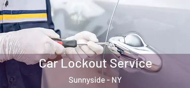 Car Lockout Service Sunnyside - NY