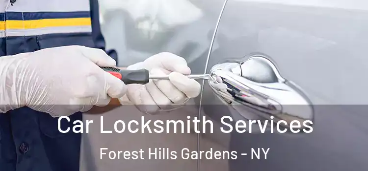 Car Locksmith Services Forest Hills Gardens - NY