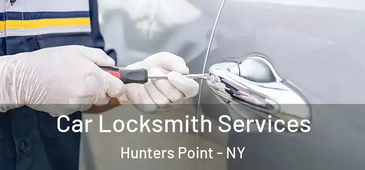Car Locksmith Services Hunters Point - NY