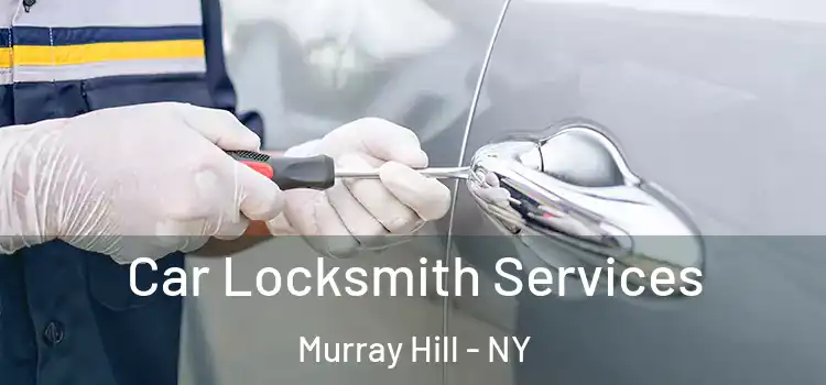 Car Locksmith Services Murray Hill - NY