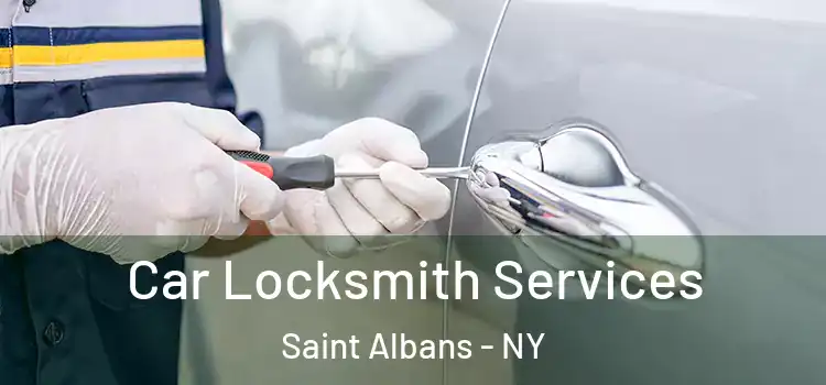 Car Locksmith Services Saint Albans - NY