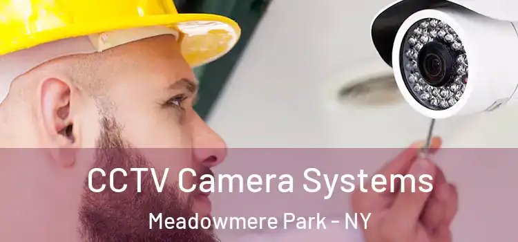  CCTV Camera Systems Meadowmere Park - NY