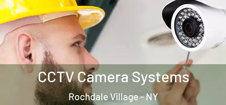 CCTV Camera Systems Rochdale Village - NY