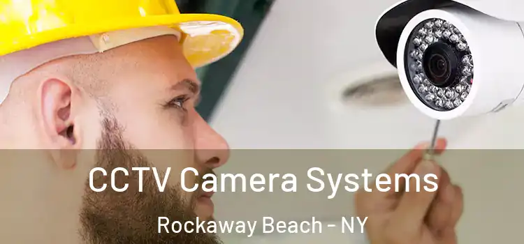 CCTV Camera Systems Rockaway Beach - NY