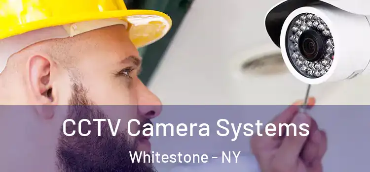 CCTV Camera Systems Whitestone - NY