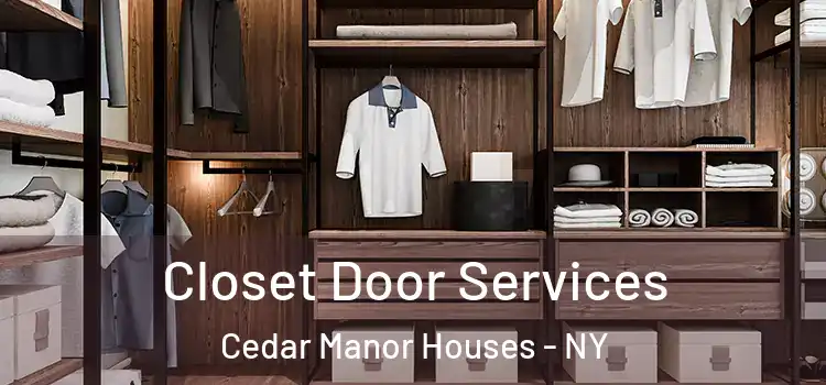 Closet Door Services Cedar Manor Houses - NY