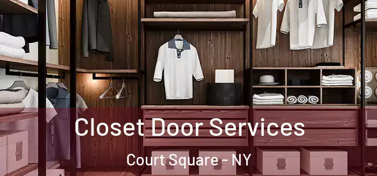 Closet Door Services Court Square - NY