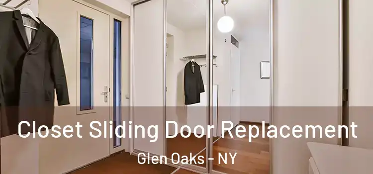 Closet Sliding Door Replacement Glen Oaks - NY