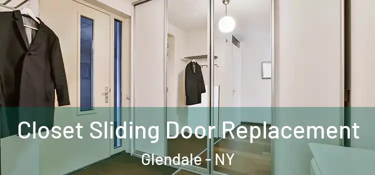  Closet Sliding Door Replacement Glendale - NY