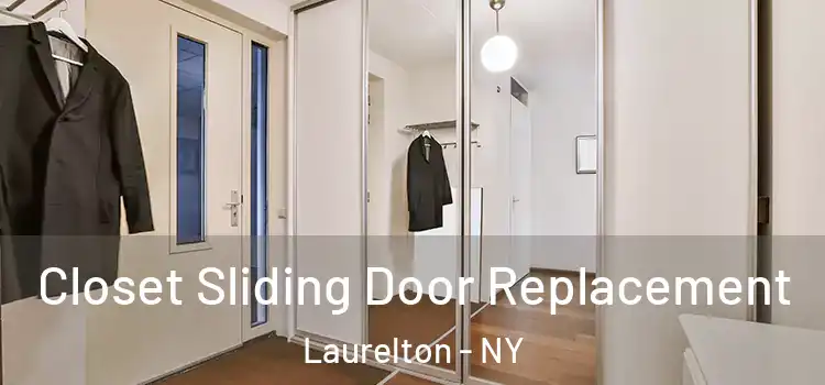 Closet Sliding Door Replacement Laurelton - NY