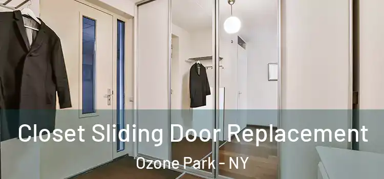 Closet Sliding Door Replacement Ozone Park - NY
