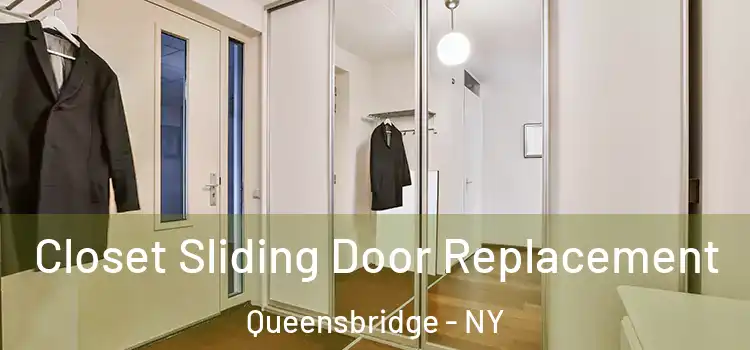 Closet Sliding Door Replacement Queensbridge - NY